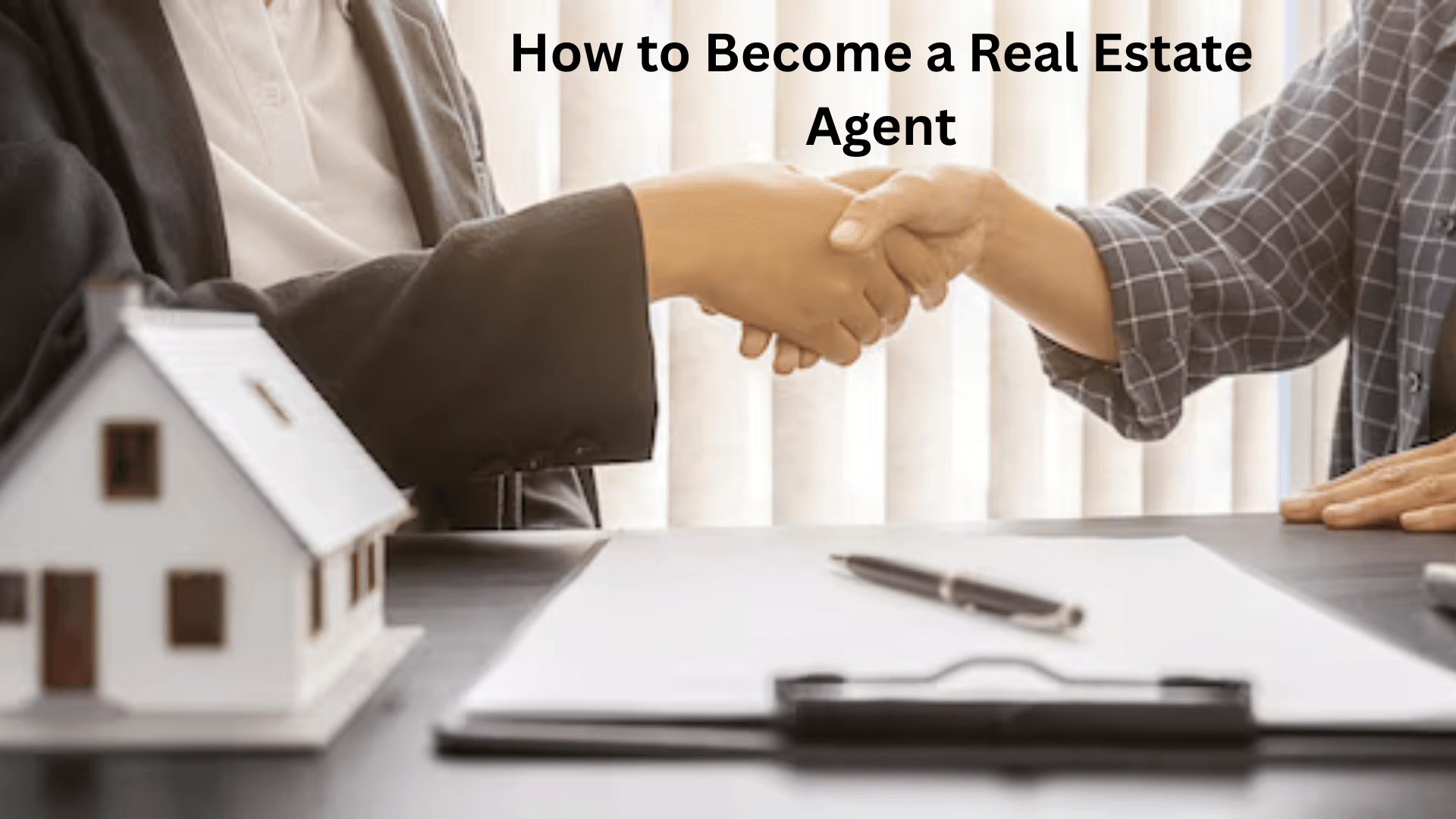 How to Become a Real Estate Agent